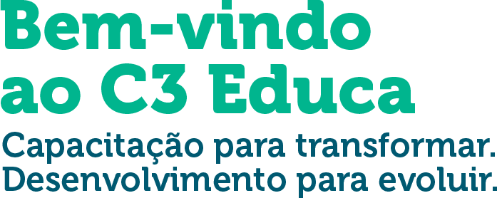 Bem-Vindo a C3 Educa. Capacitação para transformar. Desenvolvimento para evoluir.